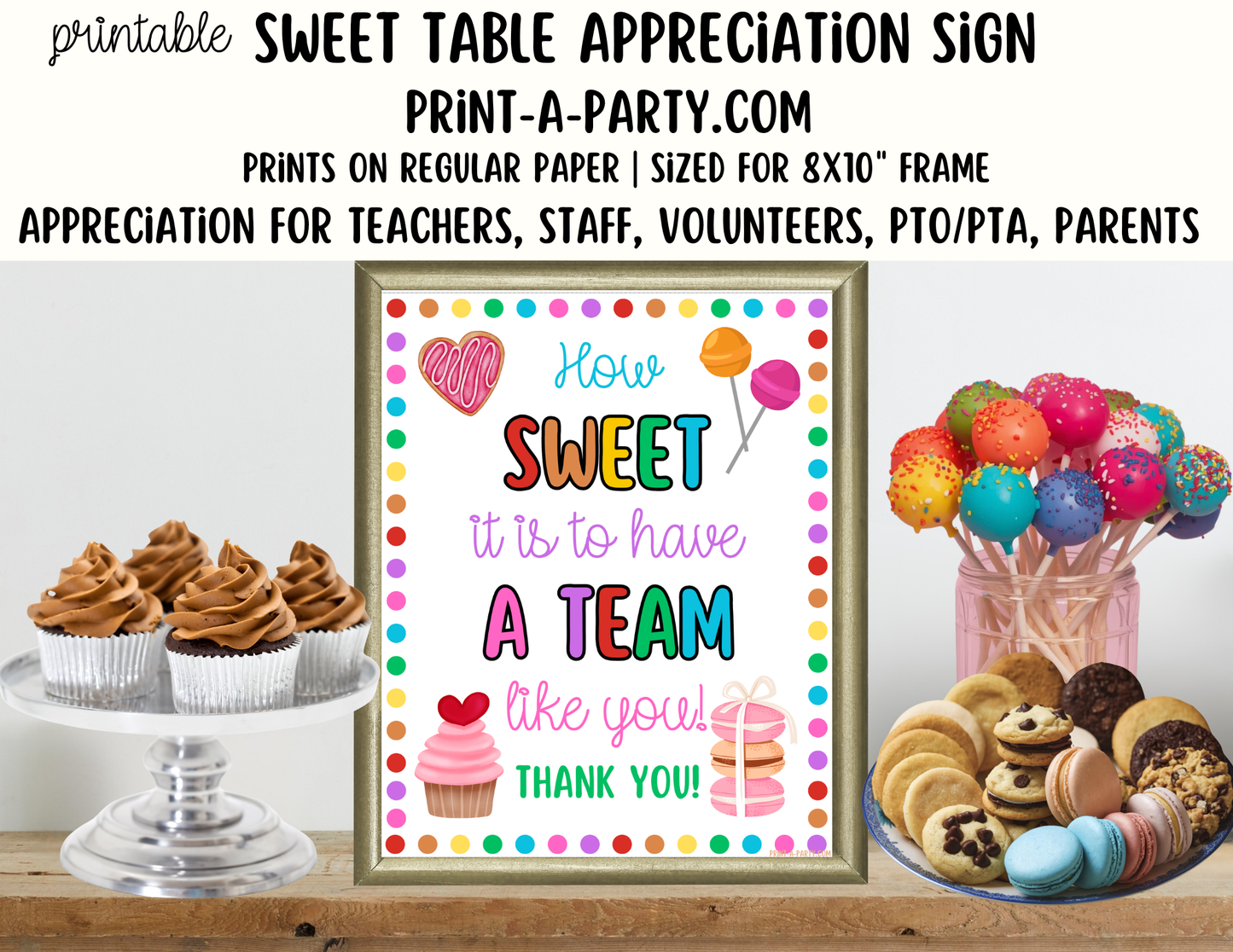 Desserts Sweets Table Appreciation Sign - Printable Decor for Teacher, Staff, Employee, Volunteer, PTO PTA or Parents