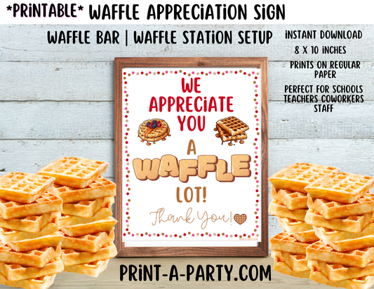 Appreciation Sign: WAFFLE BAR | WAFFLE STATION SETUP | We Appreciate You A Waffle Lot! | Teacher Appreciation | Co-worker Staff Volunteer appreciation