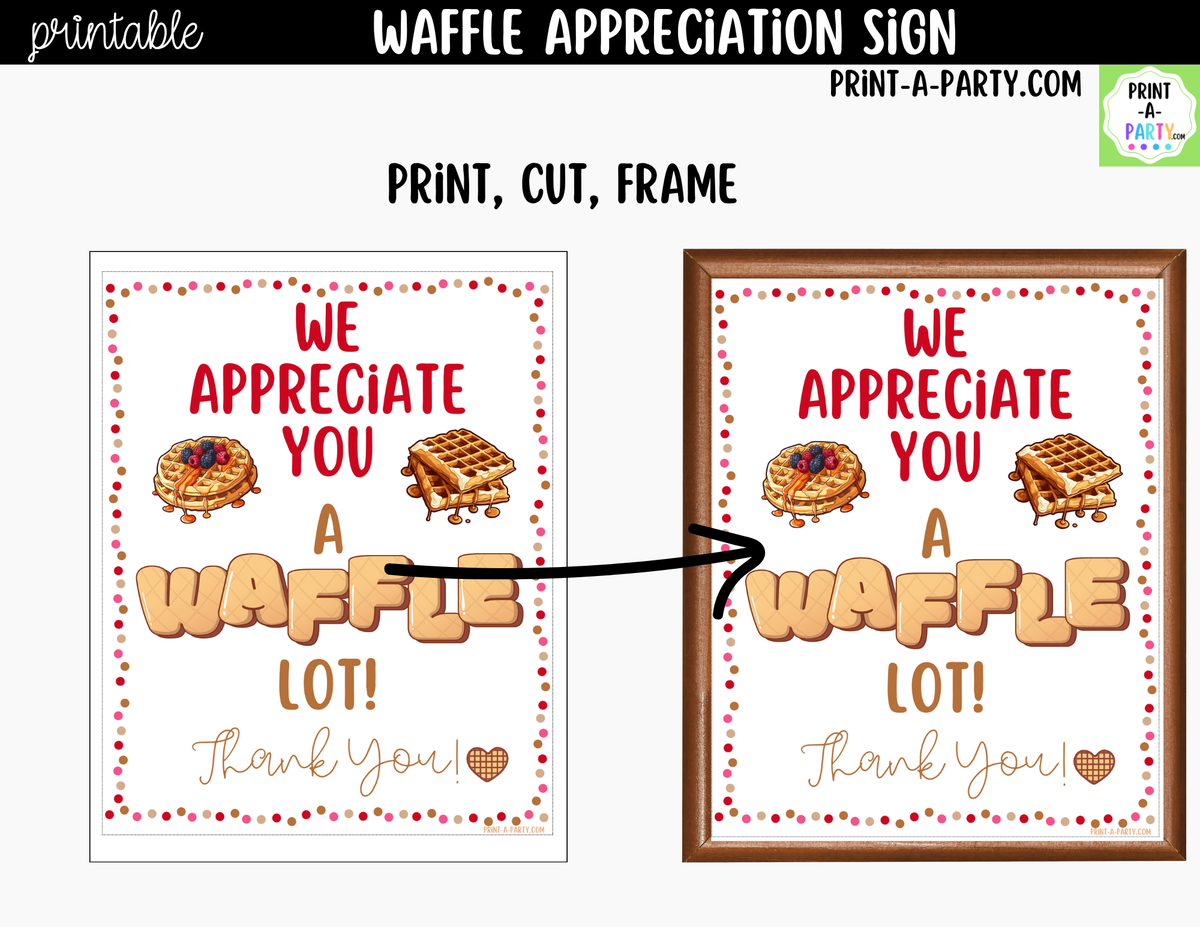Printable We Appreciate You a Waffle Lot Sign 8x10