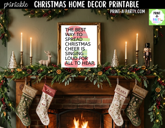 Printable Christmas Sign - The Best Way to Spread Christmas Cheer is Singing Loud for All to Hear - Elf Quote Wall Art 8x10 and 5x7