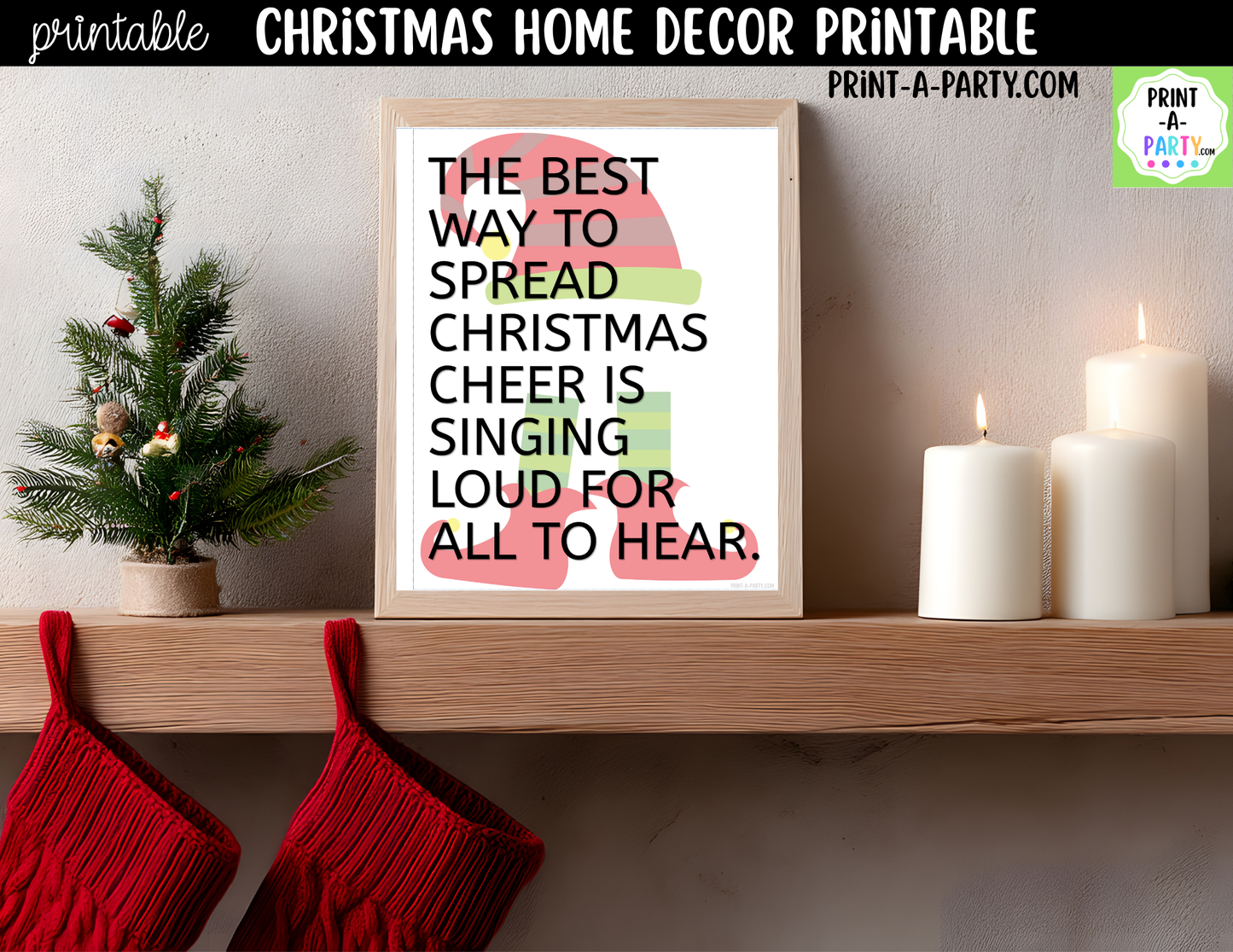 Printable Christmas Sign - The Best Way to Spread Christmas Cheer is Singing Loud for All to Hear - Elf Quote Wall Art 8x10 and 5x7