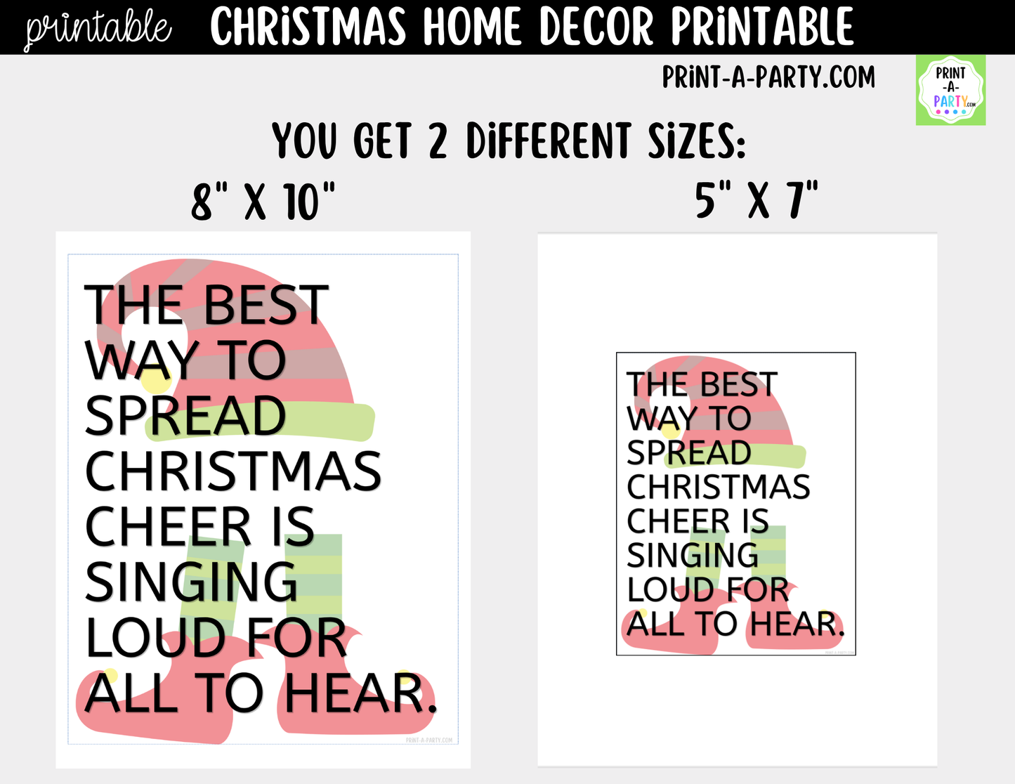 Printable Christmas Sign - The Best Way to Spread Christmas Cheer is Singing Loud for All to Hear - Elf Quote Wall Art 8x10 and 5x7
