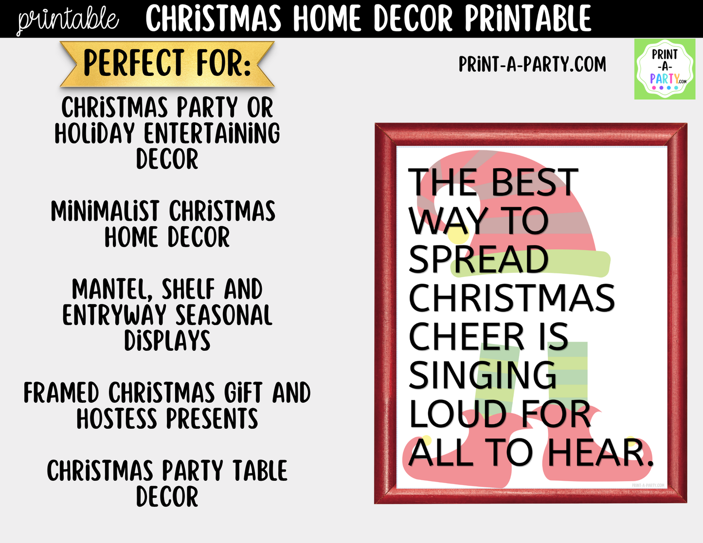 Printable Christmas Sign - The Best Way to Spread Christmas Cheer is Singing Loud for All to Hear - Elf Quote Wall Art 8x10 and 5x7